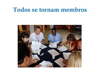 Todos se tornam membros 