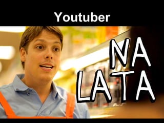 Youtuber 
 