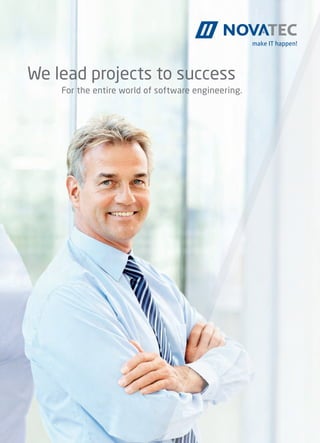 We lead projects to success
	   For the entire world of software engineering.
 