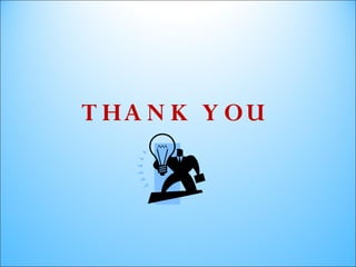T HA N K Y OU
 