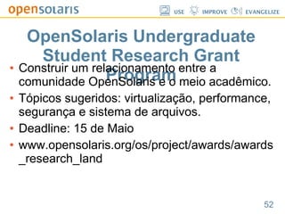 Solaris Dtrace, Resource Manager and Zones.