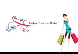 Fashion Business Model
 