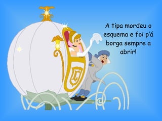 A tipa mordeu o esquema e foi p’á borga sempre a abrir! 
