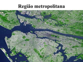 Região metropolitana
 