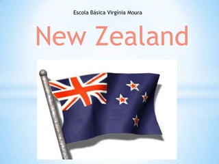 Escola Básica Virgínia Moura




New Zealand
 