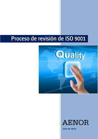 Julio de 2014
Proceso de revisión de ISO 9001
 