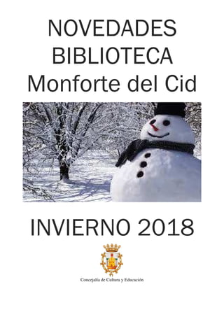 NOVEDADES
BIBLIOTECA
Monforte del Cid
INVIERNO 2018
Concejalía de Cultura y Educación
 