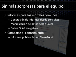 Gestión de Proyectos y NegocioGestión de Requisitos MejoradaJerarquía de WorkItemsVarios tipos de relaciones entre WorkItemsMejor integración con Project & ExcelNueva Plantilla para AgileCarpetas de ConsultaInformes mejoradosInformes instantáneos sobre ExcelCuadros de MandosInformes de múltiples proyectosIntegración con Project Server