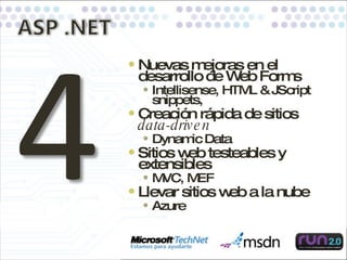 <ul><li>Nuevas mejoras en el desarrollo de Web Forms </li></ul><ul><ul><li>Intellisense, HTML & JScript snippets, </li></u...