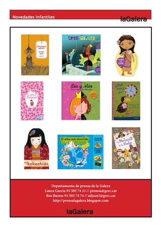 Novedades infantiles




                                                 BLANC




                   Departamento de prensa de la Galera
               Laura Garcia 93 505 74 13 // premsa@grec.cat
                Bea Bustos 93 505 74 74 // adjunt2@grec.cat
                    http://prensalagalera.blogspot.com
 