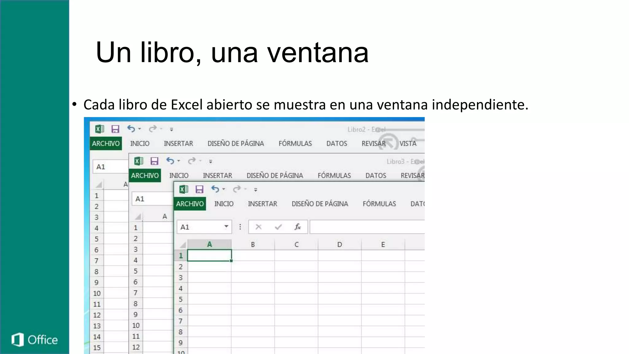 Un libro, una ventana
• Cada libro de Excel abierto se muestra en una ventana independiente.
 