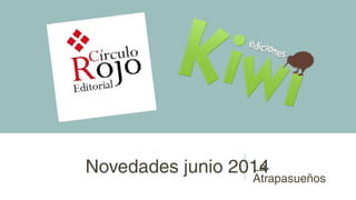 Novedades junio 2014La
Atrapasueños
 