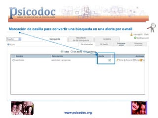 www.psicodoc.org Marcación de casilla para convertir una búsqueda en una alerta por e-mail 