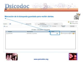 www.psicodoc.org Marcación de la búsqueda guardada para recibir alertas.  