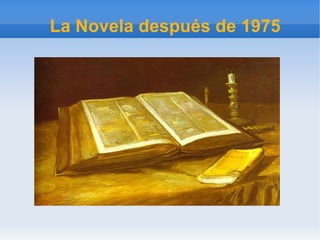 La Novela después de 1975 