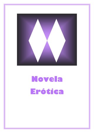 Novela
Erótica
 