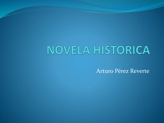 Arturo Pérez Reverte
 