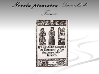 Novela picaresca  -Lazarillo de Tormes 