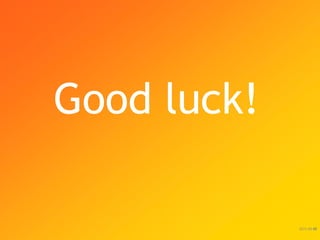 Good luck!
2015-09-0912
 
