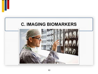 83
C. IMAGING BIOMARKERS
 