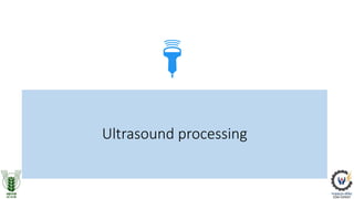 Ultrasound generation
• Ultrasound refers to sound waves with frequencies above 20 kHz
High frequency ultrasound
Power ult...