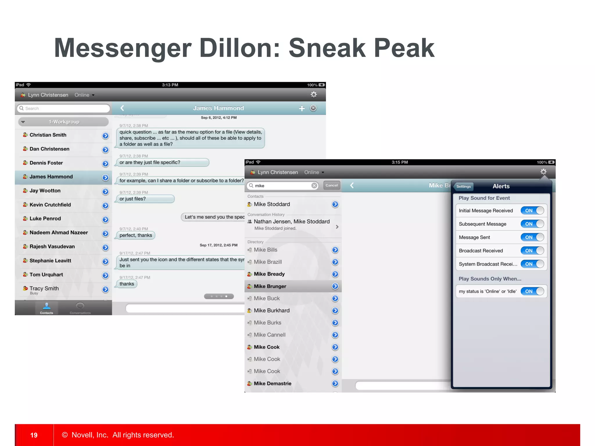 Messenger Dillon: Sneak Peak




19   © Novell, Inc. All rights reserved.
 