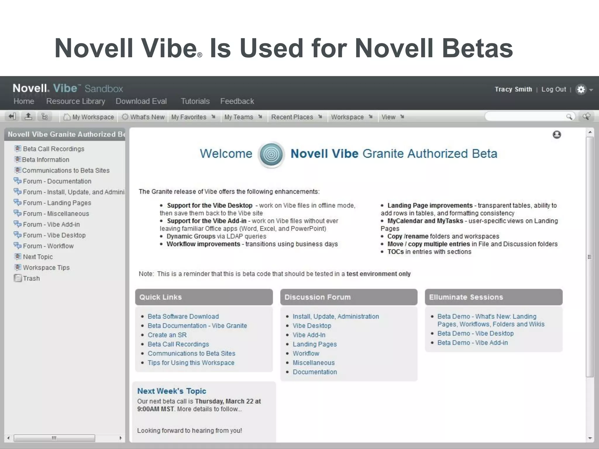 Novell Vibe Is Used for Novell Betas  ®




7   © Novell, Inc. All rights reserved.
 