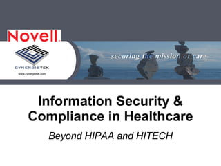 Information Security & Compliance in Healthcare Beyond HIPAA and HITECH 