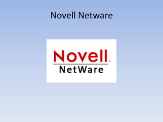 Novell Netware
 