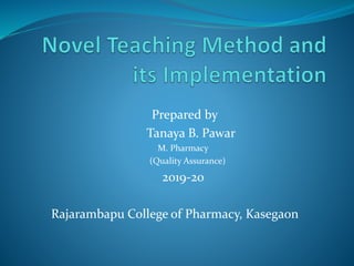 Prepared by
Tanaya B. Pawar
M. Pharmacy
(Quality Assurance)
2019-20
Rajarambapu College of Pharmacy, Kasegaon
 