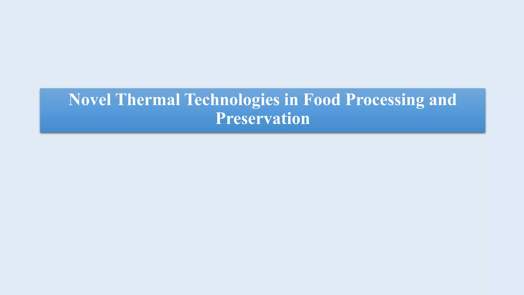 Novel Thermal Technologies in Food Processing and Preservation.pptx