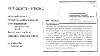 Participants - article 1
Informed consent
Ethical committee approval
Short description
Age mean, range
Gender
Recruitment method
Exclusion / inclusion criteria
important for
Selection bias
7
 