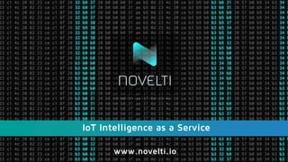 www.novelti.io
IoT Intelligence as a Service
 