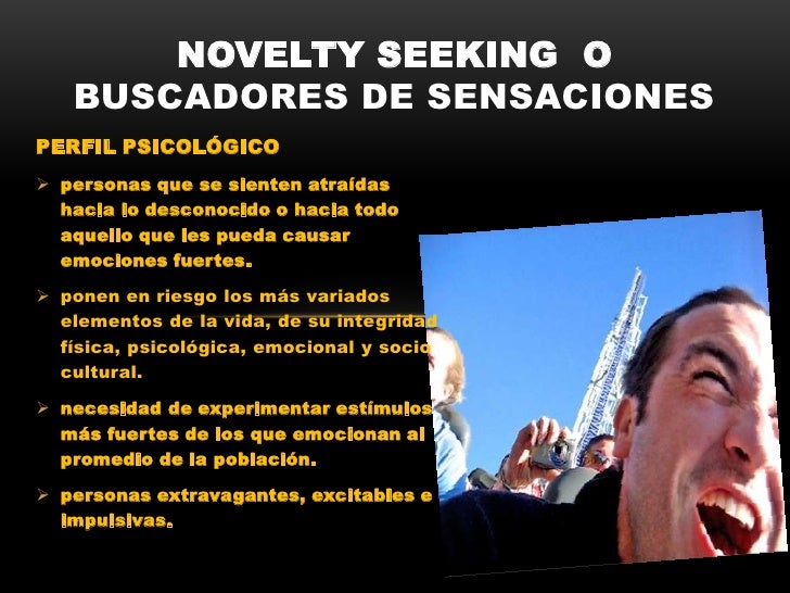 Novelty seeking o buscadores de sensaciones