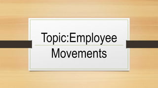 Topic:Employee
Movements
 