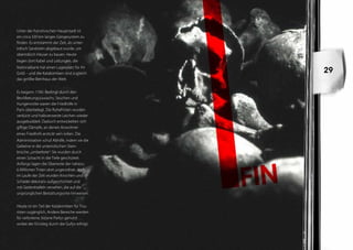 Unter der französischen Hauptstadt ist
ein circa 330 km langes Gängesystem zu
finden. Es entstammt der Zeit, als unter-
irdisch Sandstein abgebaut wurde, um
überirdisch Häuser zu bauen. Heute
liegen dort Kabel und Leitungen, die

                                               29
Nationalbank hat einen Lagerplatz für ihr
Gold – und die Katakomben sind zugleich
das größte Beinhaus der Welt.


Es begann 1785: Bedingt durch den
Bevölkerungszuwachs, Seuchen und
Hungersnöte waren die Friedhöfe in
Paris überbelegt. Die Ruhefristen wurden
verkürzt und halbverweste Leichen wieder
ausgebuddelt. Dadurch entwickelten sich
giftige Dämpfe, an denen Anwohner
eines Friedhofs erstickt sein sollen. Die
Administration schuf Abhilfe, indem sie die
Gebeine in die unterirdischen Stein-
brüche „umbettete“: Sie wurden durch
einen Schacht in die Tiefe geschüttet.
Anfangs lagen die Überreste der nahezu
6 Millionen Toten dort ungeordnet, doch
im Laufe der Zeit wurden Knochen und
Schädel dekorativ aufgeschichtet und
mit Gedenktafeln versehen, die auf die
ursprünglichen Bestattungsorte hinweisen.


Heute ist ein Teil der Katakomben für Tou-
risten zugänglich. Andere Bereiche werden
für verbotene, bizarre Partys genutzt …
wobei der Einstieg durch die Gullys erfolgt.
 