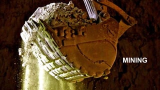 OPÉRATIONS
MINING
25
 