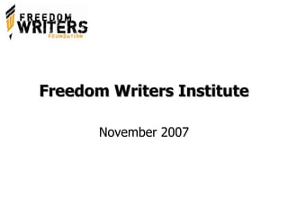 Freedom Writers Institute November 2007 