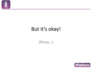 But it’s okay!(Phew…)