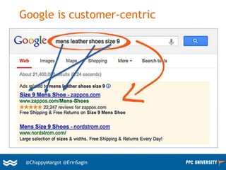 27@ChappyMargot @erinsagin
Google is customer-centric
@ChappyMargot @ErinSagin
 