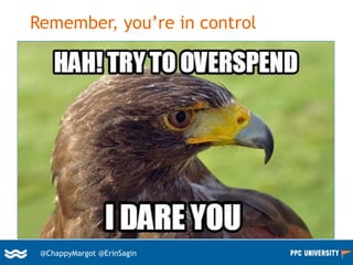 29@ChappyMargot @erinsagin
Remember, you’re in control
@ChappyMargot @ErinSagin
 