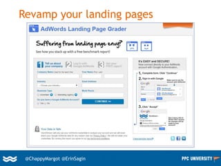 34@ChappyMargot @erinsagin
Revamp your landing pages
@ChappyMargot @ErinSagin
 