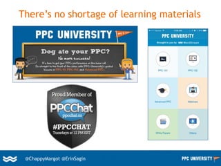 44@ChappyMargot @erinsagin
There’s no shortage of learning materials
@ChappyMargot @ErinSagin
 