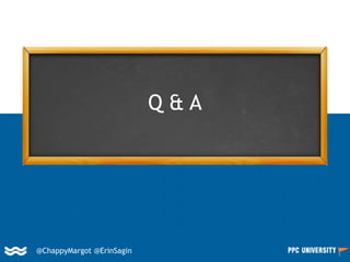 46@ChappyMargot @erinsagin
Q & A
@ChappyMargot @ErinSagin
 