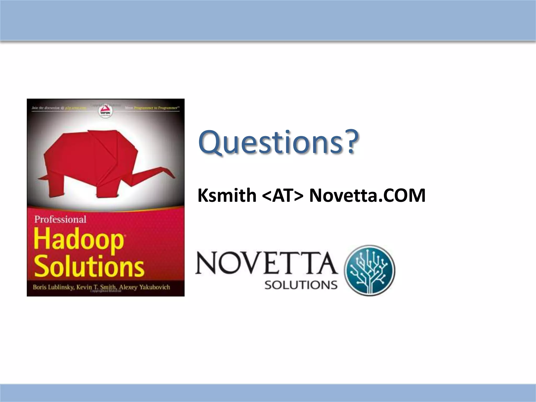 Questions?
Ksmith <AT> Novetta.COM

 