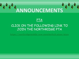 PTA
CLICK ON THE FOLLOWING LINK TO
JOIN THE NORTHRIDGE PTA
https://northridgemiddle.new.memberhub.store/store
 