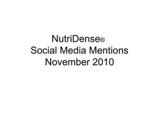 NutriDense ®   Social Media Mentions November 2010 
