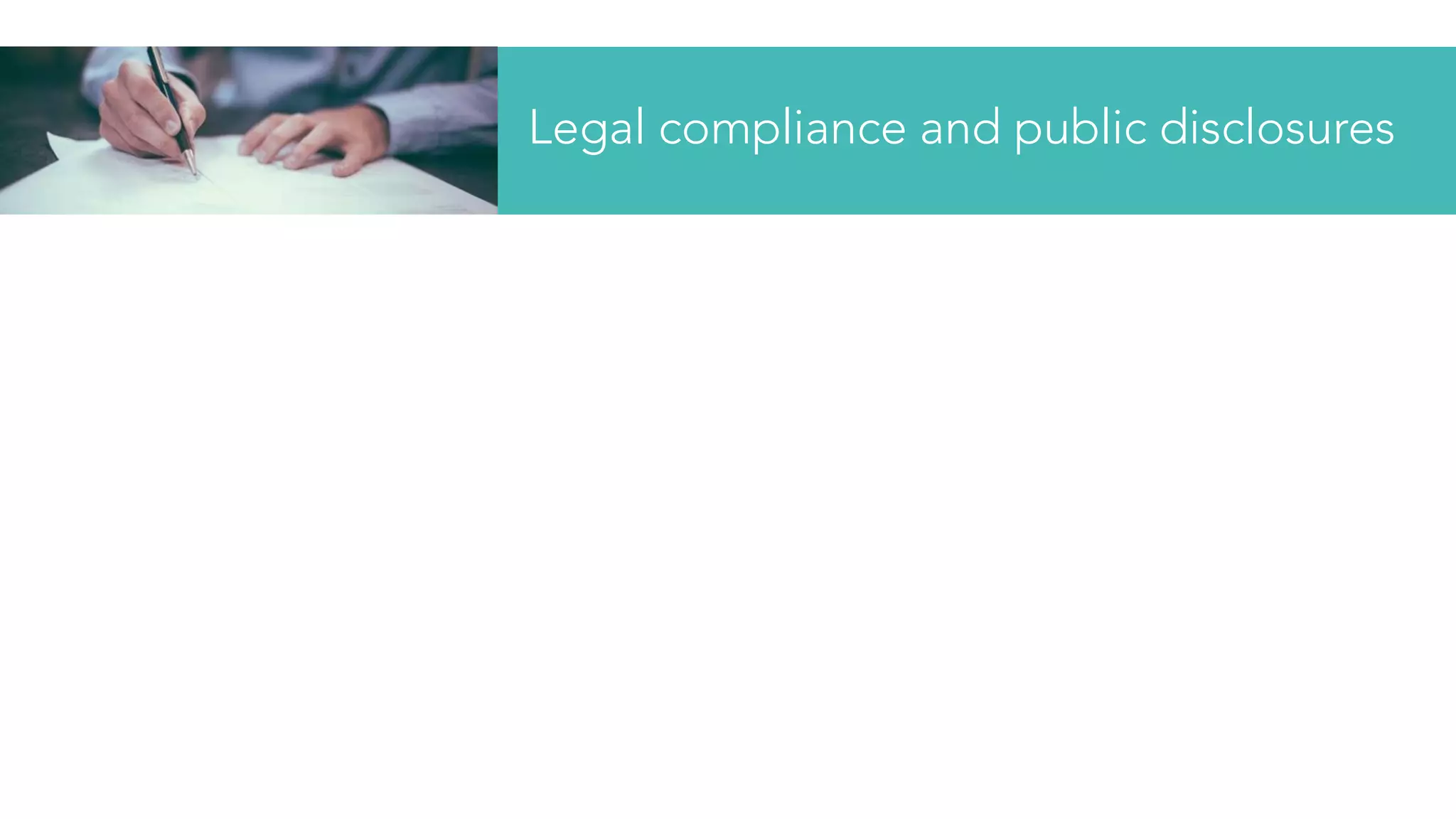 Legal compliance and public disclosures
 