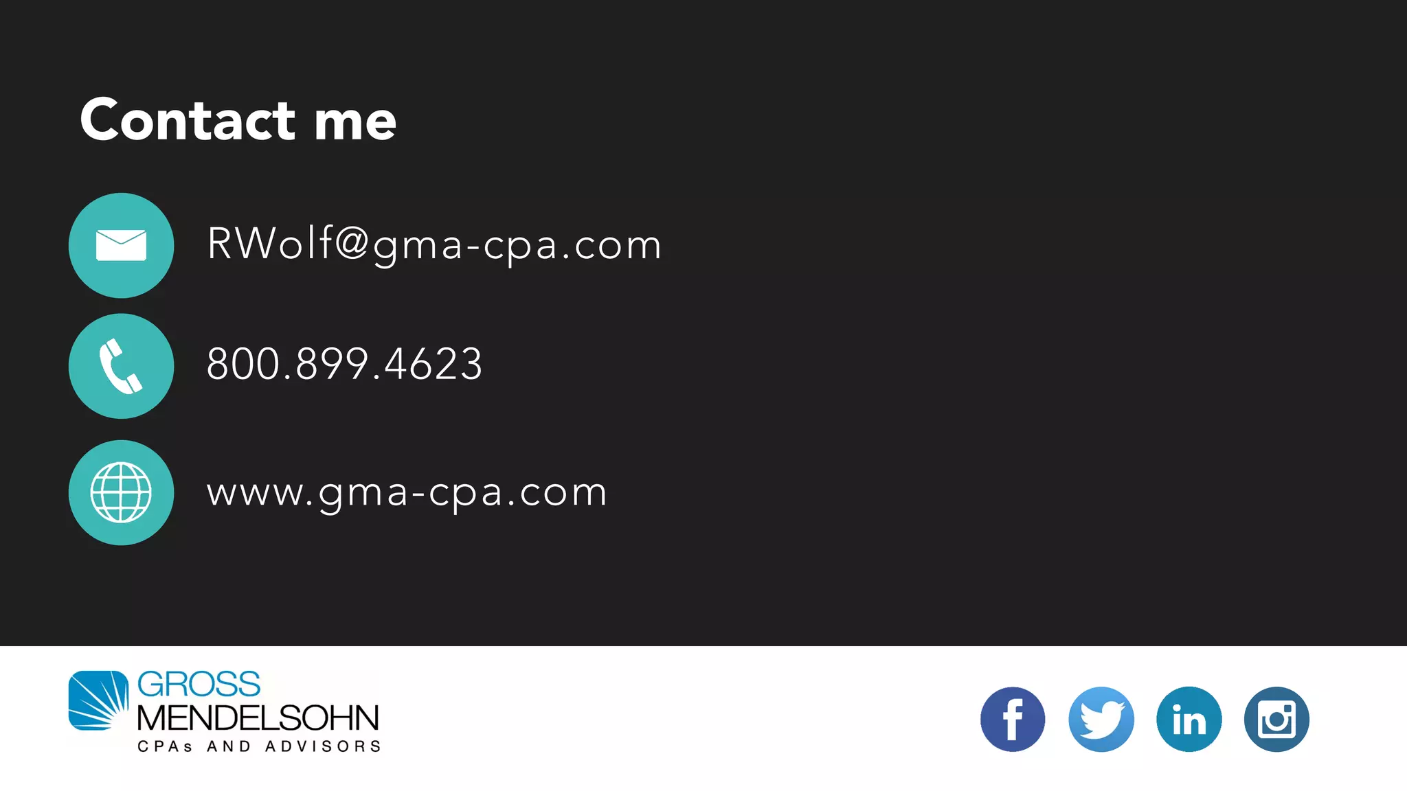 Contact me
RWolf@gma-cpa.com
800.899.4623
www.gma-cpa.com
 