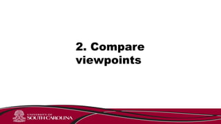 2. Compare
viewpoints
 